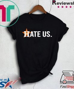 Houston Astros Hate Us Astros Tee Shirts