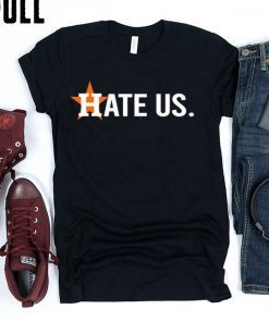 Houston Astros Official T-Shirt Hate Us