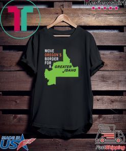 Move oregon's border for greater Idaho T-Shirt