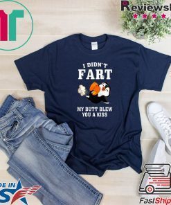 PENGUIN I DIDN’T FART MY BUTT BLEW YOU A KISS TEE SHIRTS