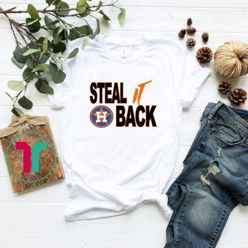 Official STEAL IT BACK Shirt Houston Astros