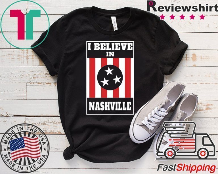 I Believe In Nashville Apparel Official T-Shirts