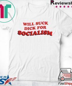 Will Suck Dick For Socialism Men's T-Shirt