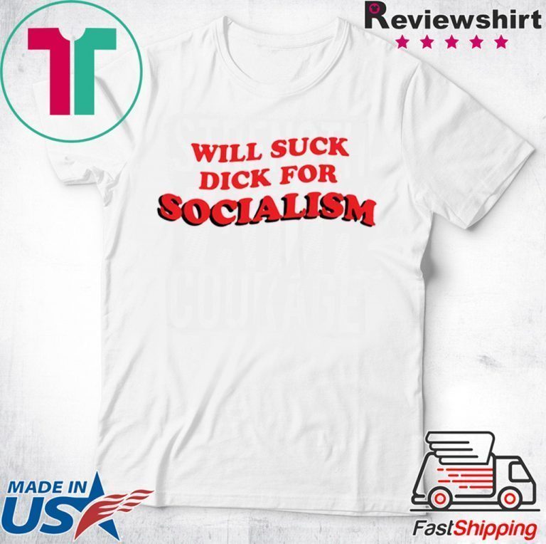 Will Suck Dick For Socialism Men's T-Shirt