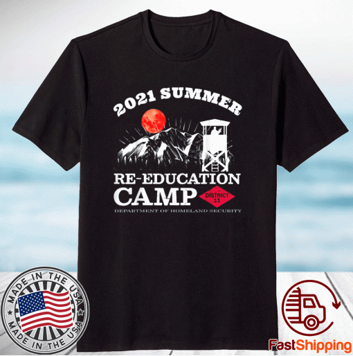 2021 Summer Reeducation Camp Military Re-educate 2021 Shirts