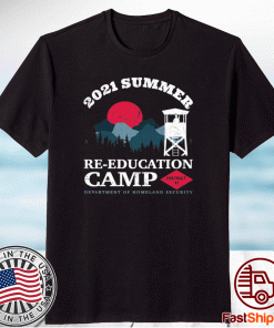 Summer Re-education Camp Department of Homeland Security 2021 Shirts