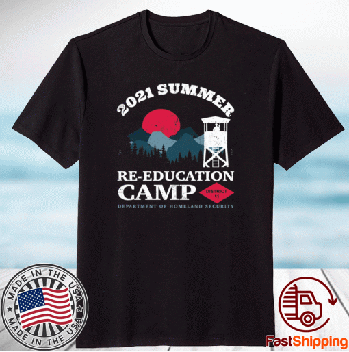 Summer Re-education Camp Department of Homeland Security 2021 Shirts