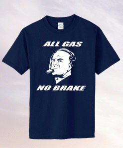 All Gas No Brake Tee Shirt