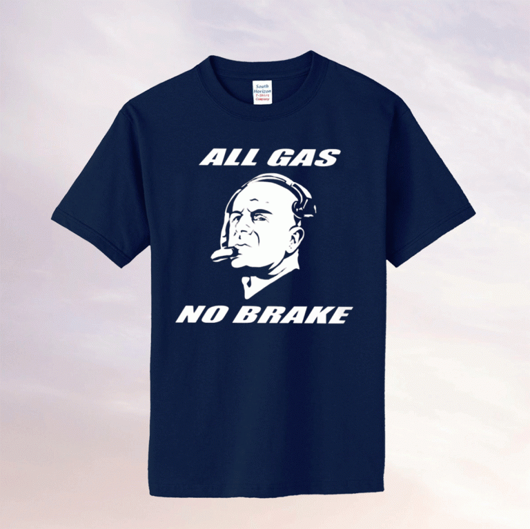 All Gas No Brake Tee Shirt