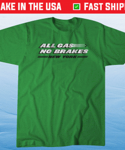 All Gas No Brakes NY New York Football Tee Shirt