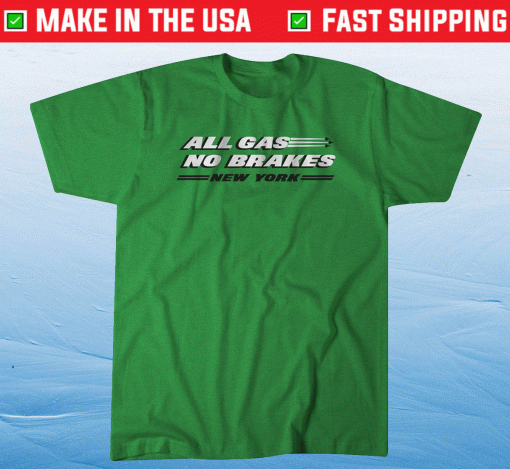 All Gas No Brakes NY New York Football Tee Shirt