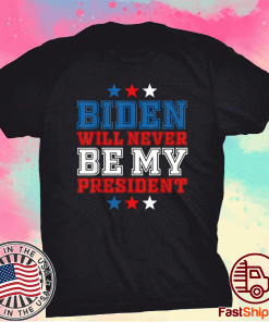 Anti Joe Biden Biden Not My President 2021 Shirt