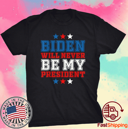 Anti Joe Biden Biden Not My President 2021 Shirt