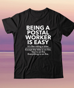 Being a postal worker is easy It’s like riding a bike tee shirt