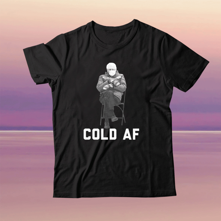 Bernie Sanders Cold AF Inauguration 2021 T-Shirts