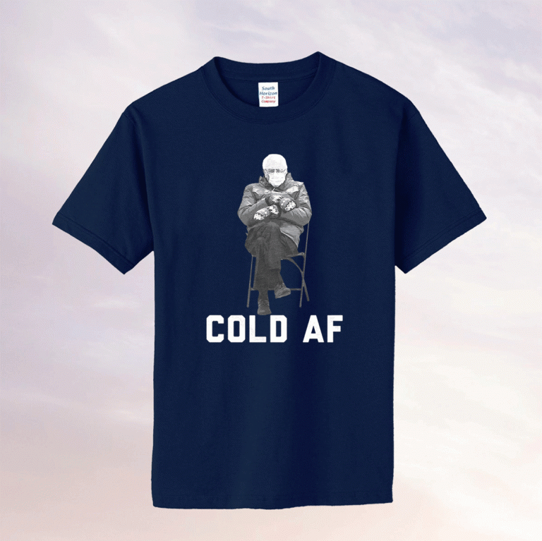 Bernie Sanders Cold AF Inauguration 2021 T-Shirts