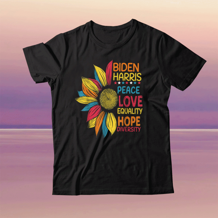 Sunflower Biden Harris Peace Love Equality Hope Diversity T-Shirt