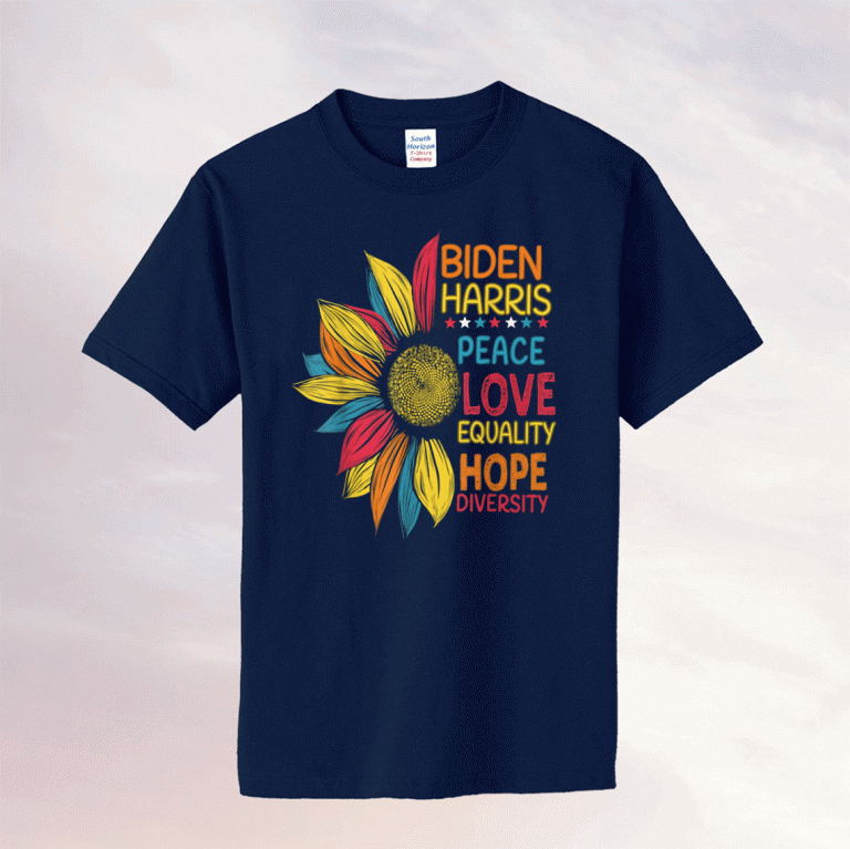 Sunflower Biden Harris Peace Love Equality Hope Diversity T-Shirt