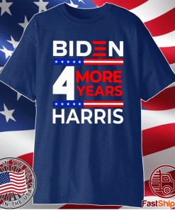 Biden Harris 2021 4 More Years Gift TShirt