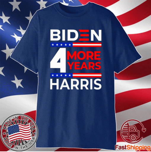 Biden Harris 2021 4 More Years Gift TShirt