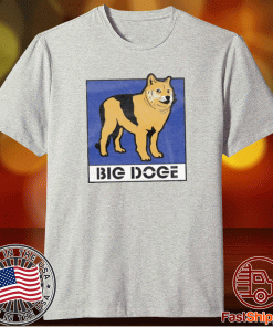 Big Doge Tee Shirt