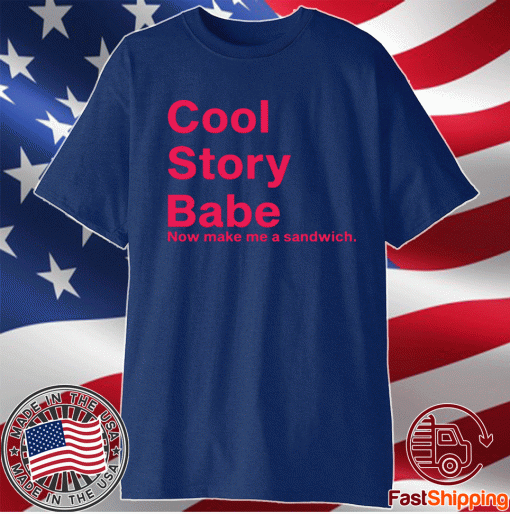 Coool story babe 2021 shirts