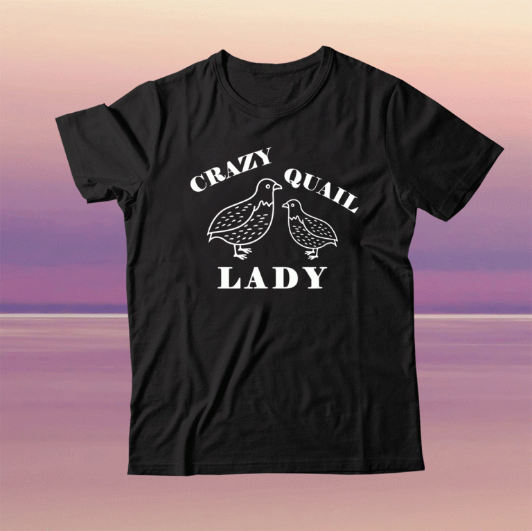 Crazy Quail Lady For Quail Lover Tee Shirt