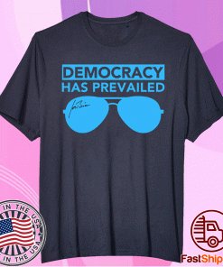 Democracy has Prevailed Biden Signature Shades Pullover Tee Shirt