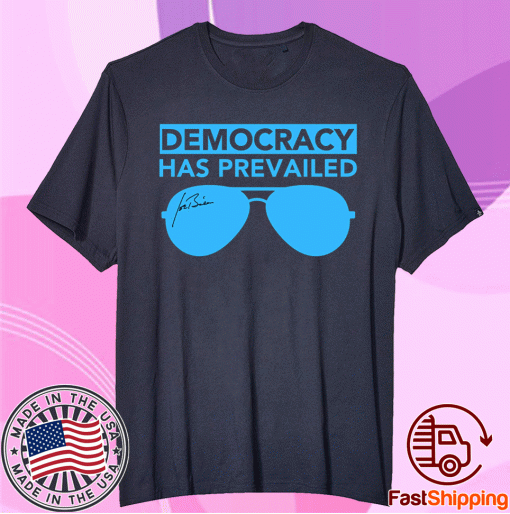 Democracy has Prevailed Biden Signature Shades Pullover Tee Shirt