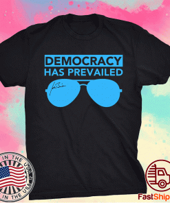 Democracy has Prevailed Biden Signature Shades Pullover Tee Shirt