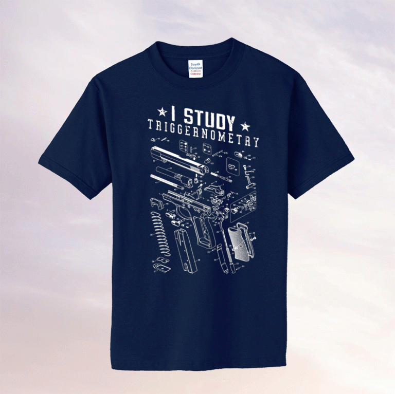 I Study Triggernometry Gun Lover Shirt Veteran Day Gifts For Army Soldier Gifts for Dad Fathers Day Gift