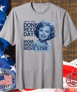 Official January 27th 2021 Donna Reed Day Mom Mogul Movie Star Shirts