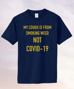 Jojo Siwa My Cough Is From Smoking Weeb Not Covid-19 T-Shirt