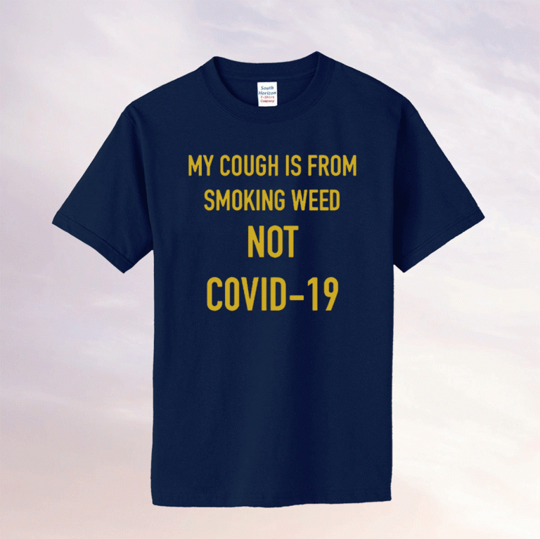 Jojo Siwa My Cough Is From Smoking Weeb Not Covid-19 T-Shirt