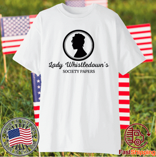 Lady Whistledowns Society Papers 2021 TShirt