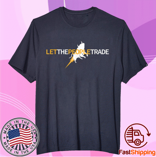 2021 Let The People Trade T-Shirt