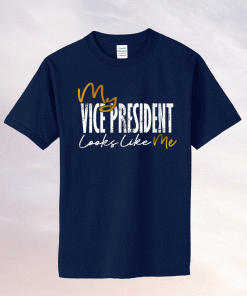 My Vice President Looks Like Me 2021 Kamala Harris Tee Shirt