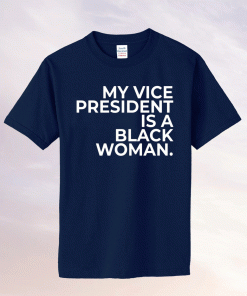 My Vice President Sa Black Woman 2021 Shirts