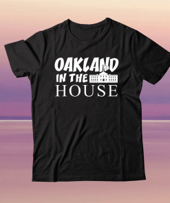 Oakland In The House 2021 Shirts