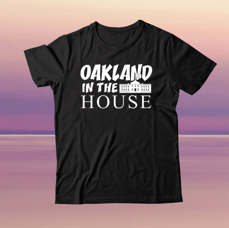 Oakland In The House 2021 Shirts