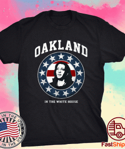 Oakland In The White House MVP Kamala Harris First Female VP Tee Shirt