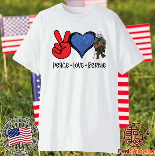 Official Peace Love Bernie 2021 TShirt