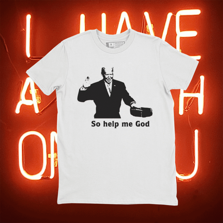 President Joe Biden Ought Speech So help me God Tee Shirt