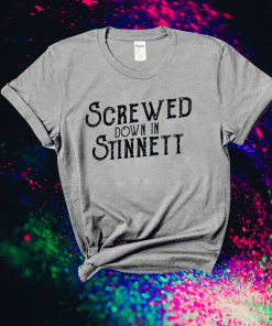 Screwed down in Stinnett 2021 Shirts