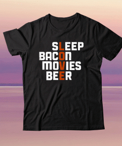 Sleep Bacon Movies Beer 2021 Shirts