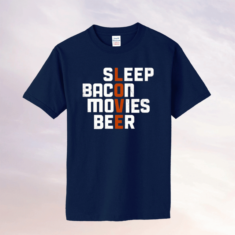 Sleep Bacon Movies Beer 2021 Shirts