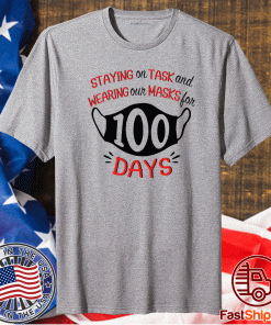 Staying on task and wearing our masks for 100 days funny shirts