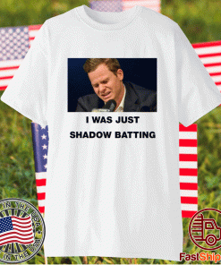 Steve Smith I Was Just Shadow Batting Funny TShirt