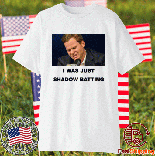 Steve Smith I Was Just Shadow Batting Funny TShirt