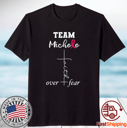 TEAM Michele Faith over Fear Unisex TShirt